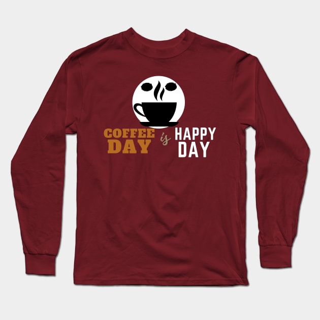 Coffee Day is Happy Day - Black Cup Long Sleeve T-Shirt by PositiveGraphic